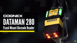 Cognex เปิดตัว DataMan 280 ซีรีส์ เครื่องอ่านบาร์โค้ดแบบยึดติดกับที่ (Fixed-Mount Barcode Readers) มาพร้อมกับเทคโนโลยีการถอดรหัสระดับพรีเมียมในรูปแบบขนาดที่กะทัดรัด